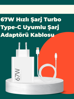 Güvenli ve Hızlı Şarj İçin 67W Turbo Adaptör Type-C Kablo ile